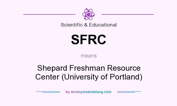 What does SFRC mean? It stands for Shepard Freshman Resource Center (University of Portland)
