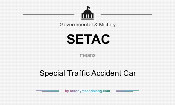 What does SETAC mean? It stands for Special Traffic Accident Car