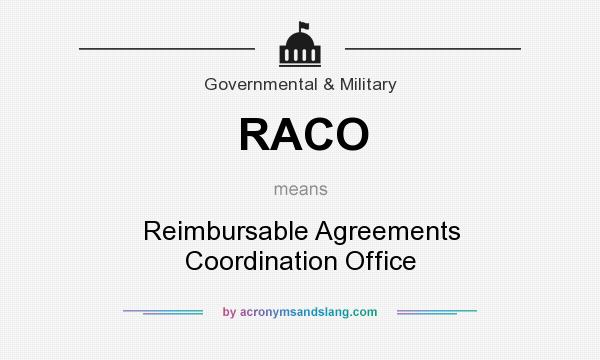 What does RACO mean? It stands for Reimbursable Agreements Coordination Office