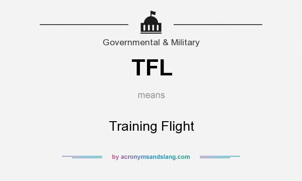 What does TFL mean? It stands for Training Flight