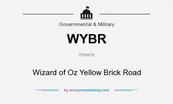 What does WYBR mean? It stands for Wizard of Oz Yellow Brick Road
