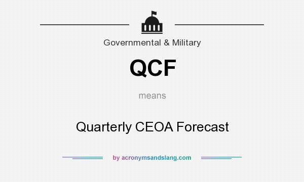 What does QCF mean? It stands for Quarterly CEOA Forecast