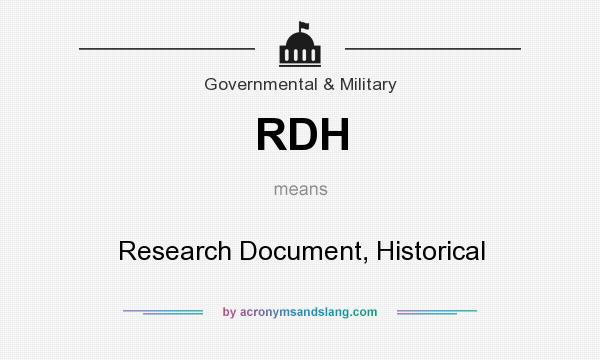 What does RDH mean? It stands for Research Document, Historical