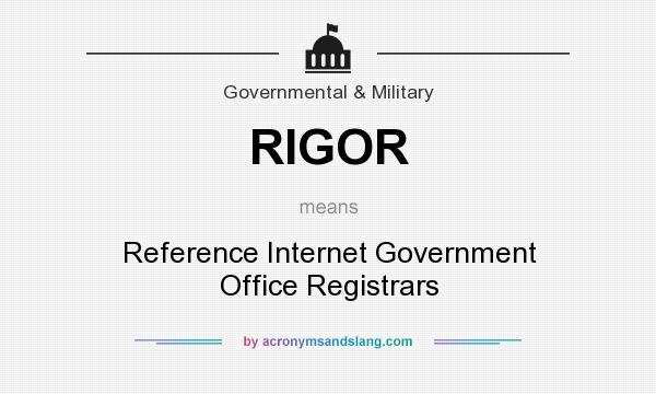 What does RIGOR mean? It stands for Reference Internet Government Office Registrars