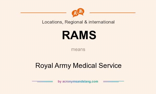 What does RAMS mean? It stands for Royal Army Medical Service