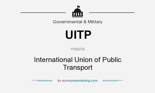 What does UITP mean? It stands for International Union of Public Transport