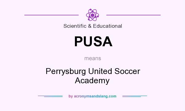 What does PUSA mean? It stands for Perrysburg United Soccer Academy