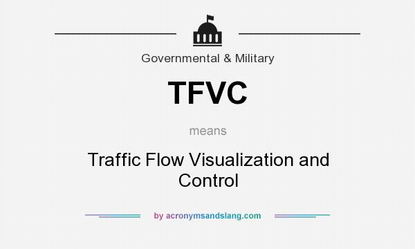 What does TFVC mean? It stands for Traffic Flow Visualization and Control