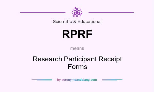 What does RPRF mean? It stands for Research Participant Receipt Forms