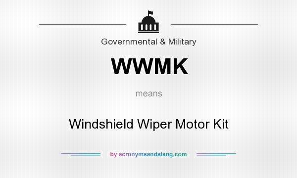 What does WWMK mean? It stands for Windshield Wiper Motor Kit