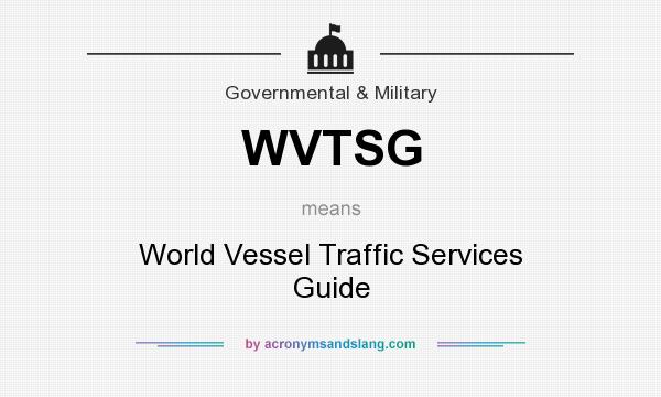 What does WVTSG mean? It stands for World Vessel Traffic Services Guide