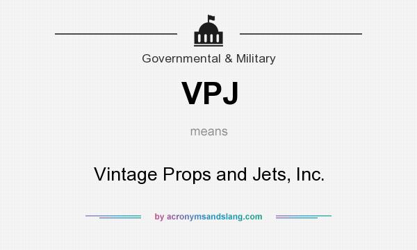 What does VPJ mean? It stands for Vintage Props and Jets, Inc.