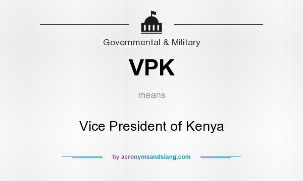 What does VPK mean? It stands for Vice President of Kenya
