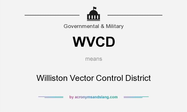What does WVCD mean? It stands for Williston Vector Control District