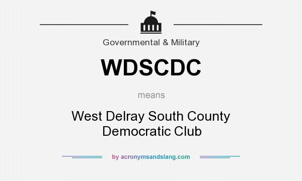 What does WDSCDC mean? It stands for West Delray South County Democratic Club