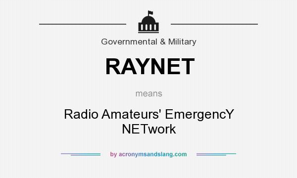 What does RAYNET mean? It stands for Radio Amateurs` EmergencY NETwork