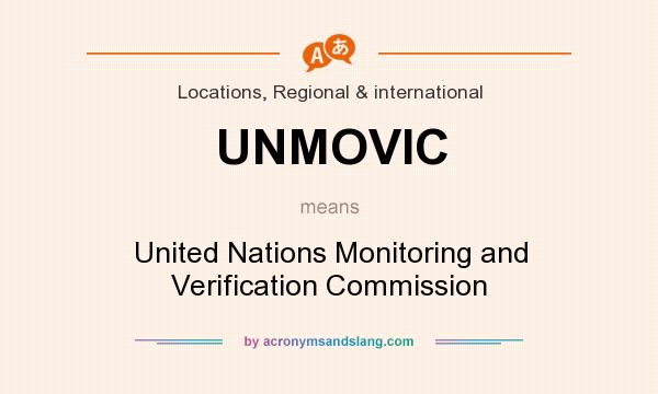 What does UNMOVIC mean? It stands for United Nations Monitoring and Verification Commission