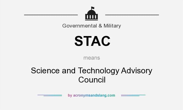 What does STAC mean? It stands for Science and Technology Advisory Council