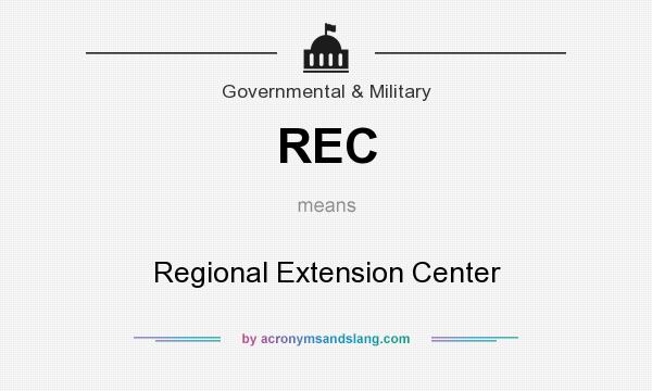 What does REC mean? It stands for Regional Extension Center