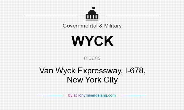 What does WYCK mean? It stands for Van Wyck Expressway, I-678, New York City