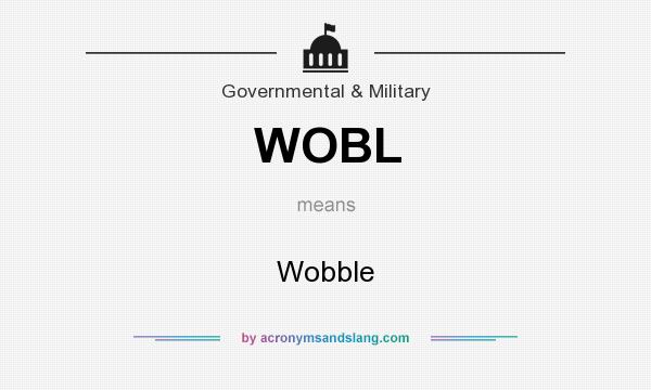 What does WOBL mean? It stands for Wobble