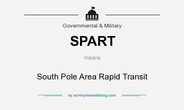 What does SPART mean? It stands for South Pole Area Rapid Transit