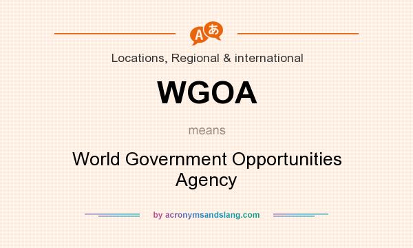 What does WGOA mean? It stands for World Government Opportunities Agency