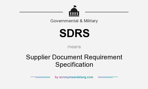 What does SDRS mean? It stands for Supplier Document Requirement Specification