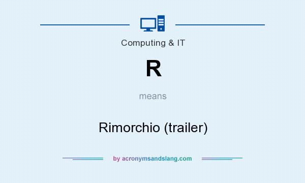 What does R mean? It stands for Rimorchio (trailer)
