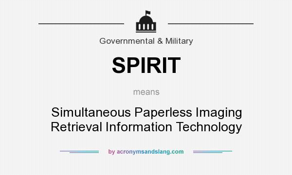 What does SPIRIT mean? It stands for Simultaneous Paperless Imaging Retrieval Information Technology