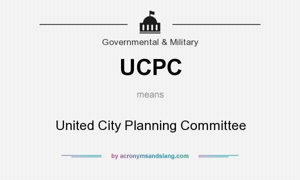 What does UCPC mean? It stands for United City Planning Committee