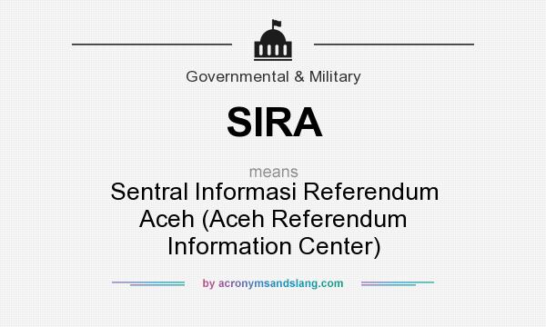 What does SIRA mean? It stands for Sentral Informasi Referendum Aceh (Aceh Referendum Information Center)