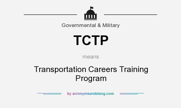 What does TCTP mean? It stands for Transportation Careers Training Program