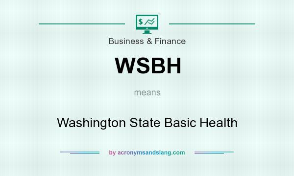 What does WSBH mean? It stands for Washington State Basic Health