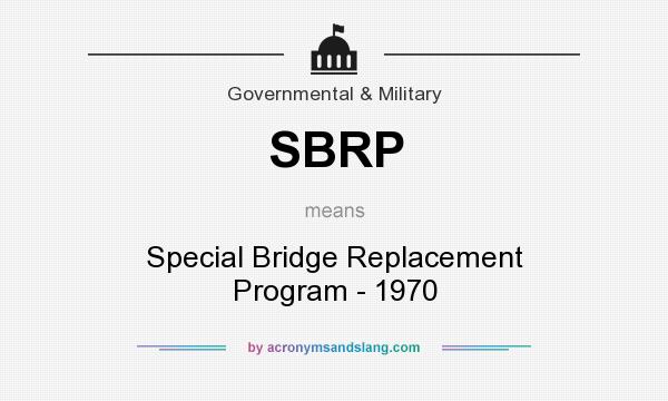 What does SBRP mean? It stands for Special Bridge Replacement Program - 1970