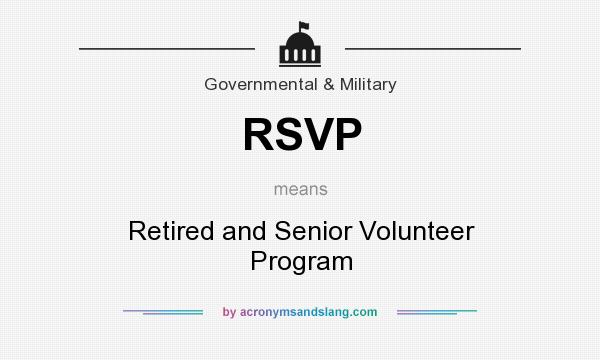 What does RSVP mean? It stands for Retired and Senior Volunteer Program