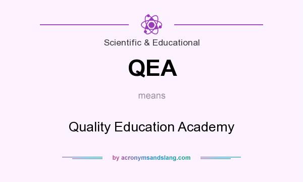 What does QEA mean? It stands for Quality Education Academy