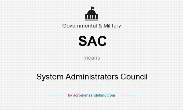 What does SAC mean? It stands for System Administrators Council