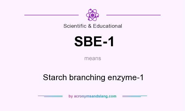 What does SBE-1 mean? It stands for Starch branching enzyme-1