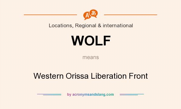 What does WOLF mean? It stands for Western Orissa Liberation Front