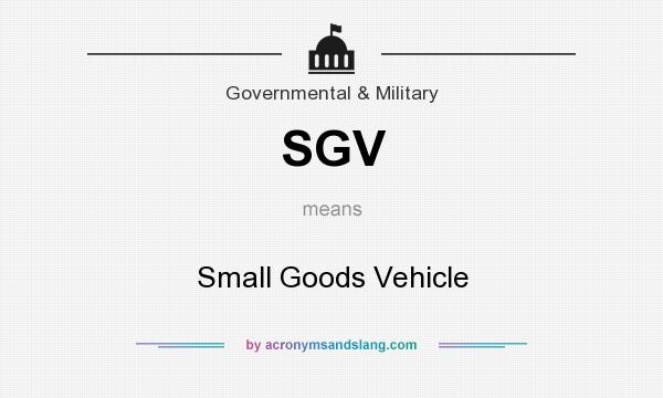 What does SGV mean? It stands for Small Goods Vehicle