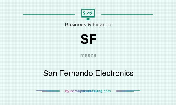 What does SF mean? It stands for San Fernando Electronics
