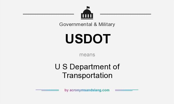 What does USDOT mean? It stands for U S Department of Transportation