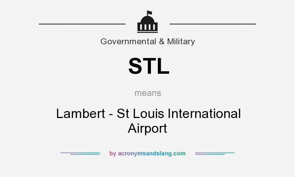What does STL mean? It stands for Lambert - St Louis International Airport