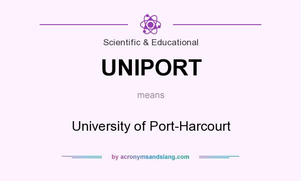 What does UNIPORT mean? It stands for University of Port-Harcourt