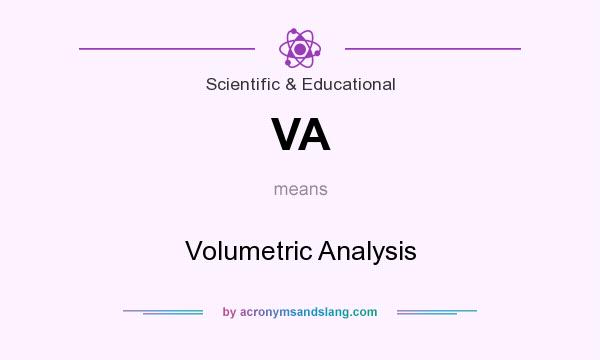 What does VA mean? It stands for Volumetric Analysis