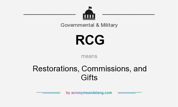 What does RCG mean? It stands for Restorations, Commissions, and Gifts