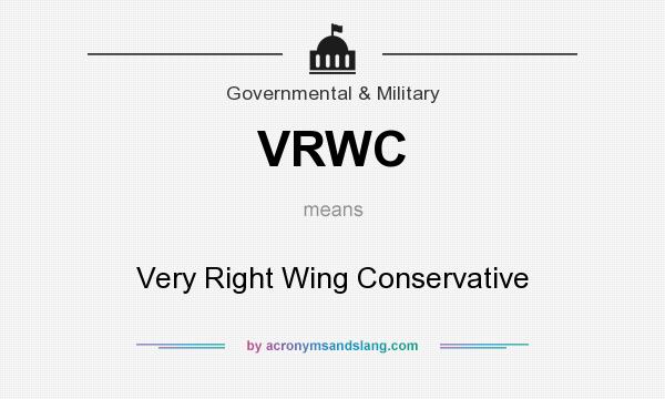 What does VRWC mean? It stands for Very Right Wing Conservative