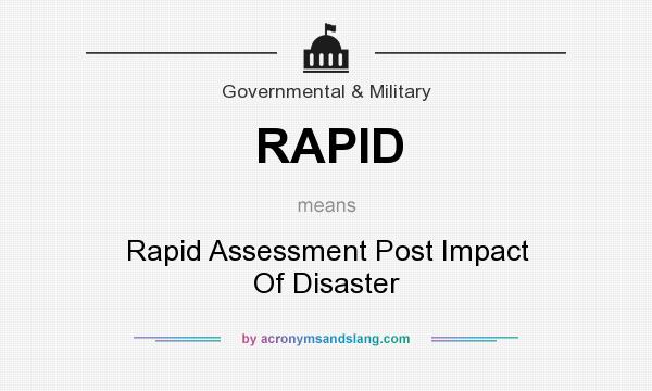 What does RAPID mean? It stands for Rapid Assessment Post Impact Of Disaster