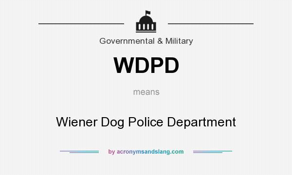 What does WDPD mean? It stands for Wiener Dog Police Department 